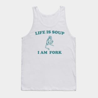 Life Is Soup I Am Fork Frog Tank Top